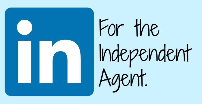 LinkedIn For The Independent Agent