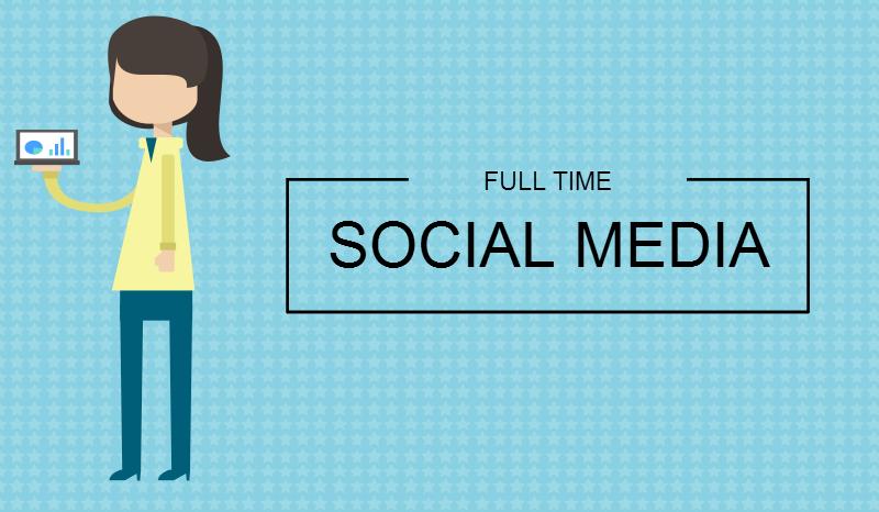 Why You Need A Full Time Social Media Marketer