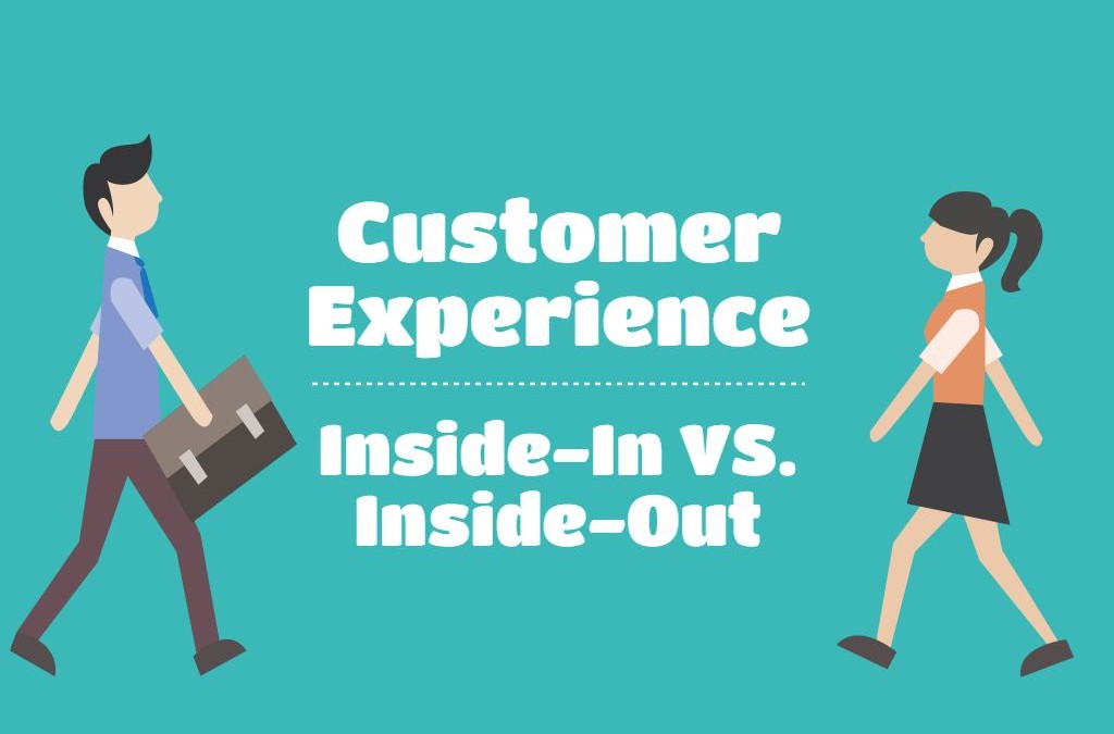 Outside-In VS. Inside-Out Customer Experiences