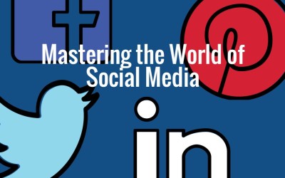 Mastering the World of Social Media