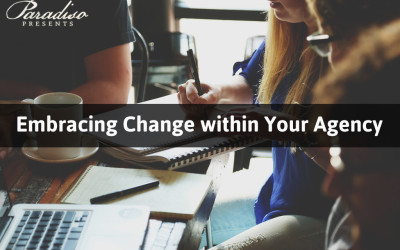 Embracing Change within Your Agency