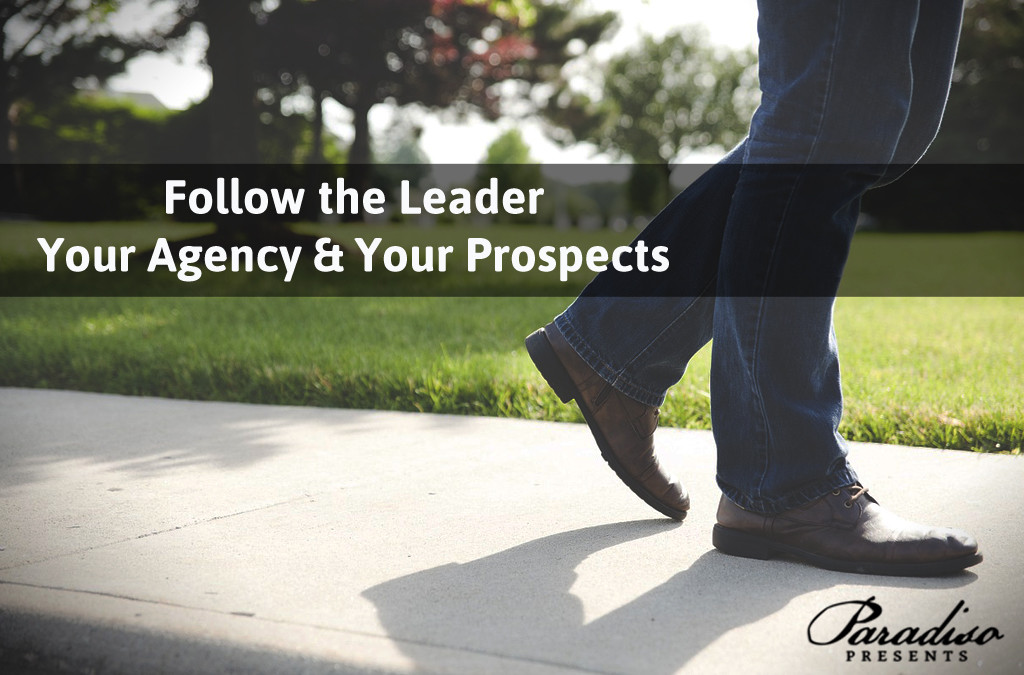 Follow the Leader – Your Agency and Your Prospects