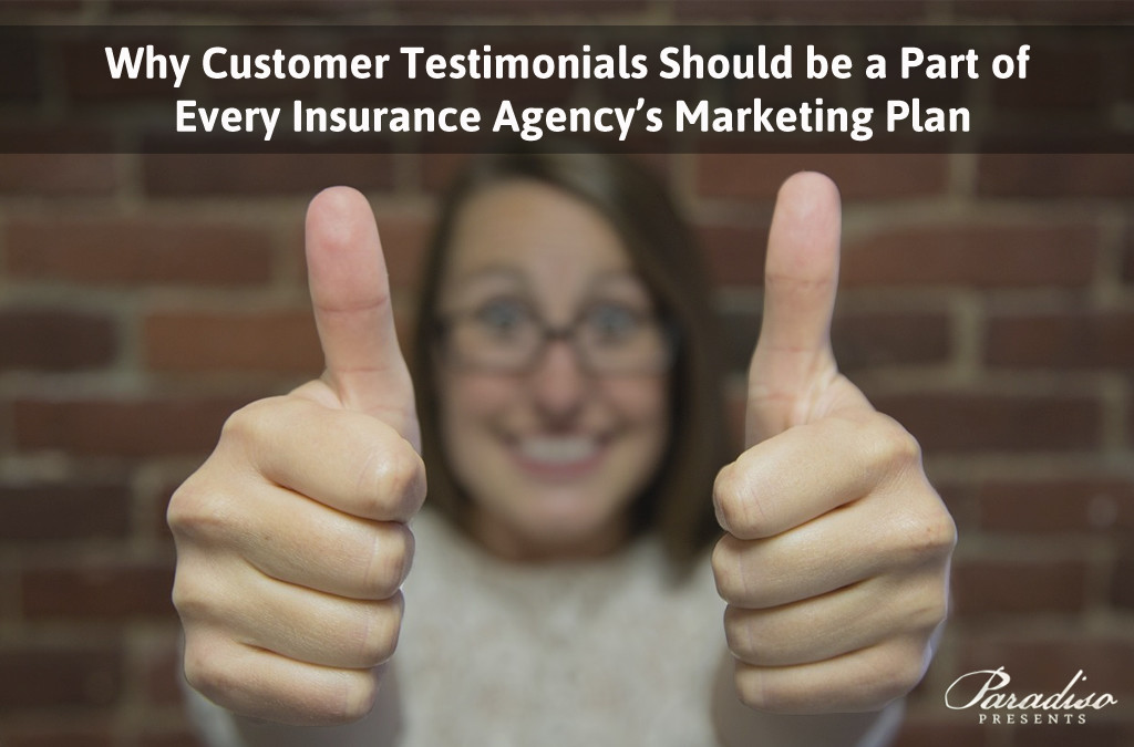 Why Customer Testimonials Should be a Part of Every Insurance Agency’s Marketing Plan