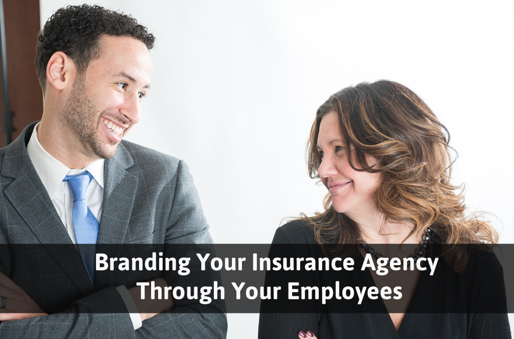 Branding Your Insurance Agency Through Your Employees