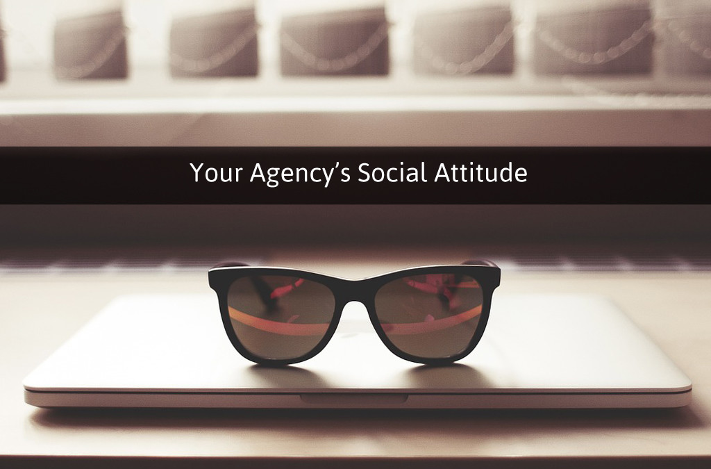 Your Agency’s Social Attitude