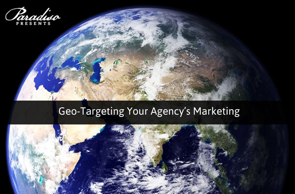 Geo-Targeting for your Agency’s Marketing