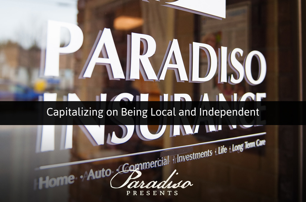 Capitalizing on Being a Local, Independent Agent