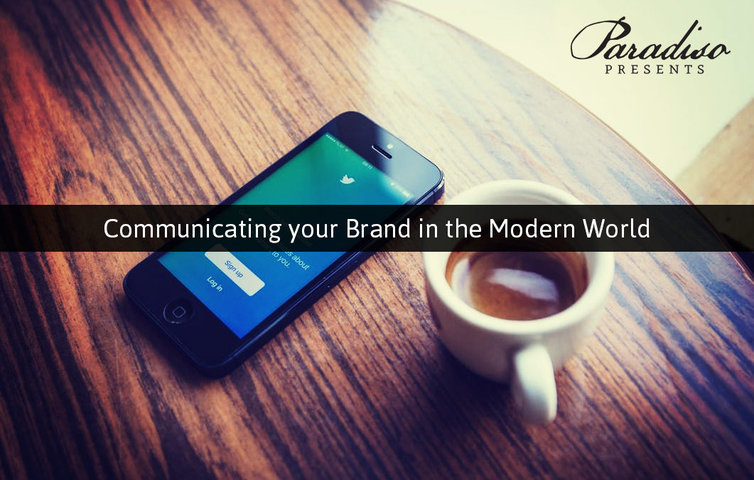 Communicating your Brand in the Modern World