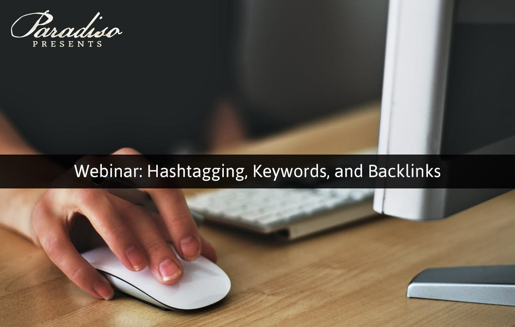 Webinar: Hashtagging, Keywords, and Backlinks