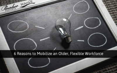  6 Reasons to Mobilize an Older, Flexible Workforce