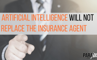 Artificial Intelligence Will Not Replace the Insurance Agent